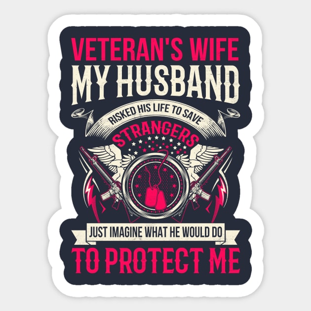 Veteran's wife my husband risked his life to save strangers Sticker by TheDesignDepot